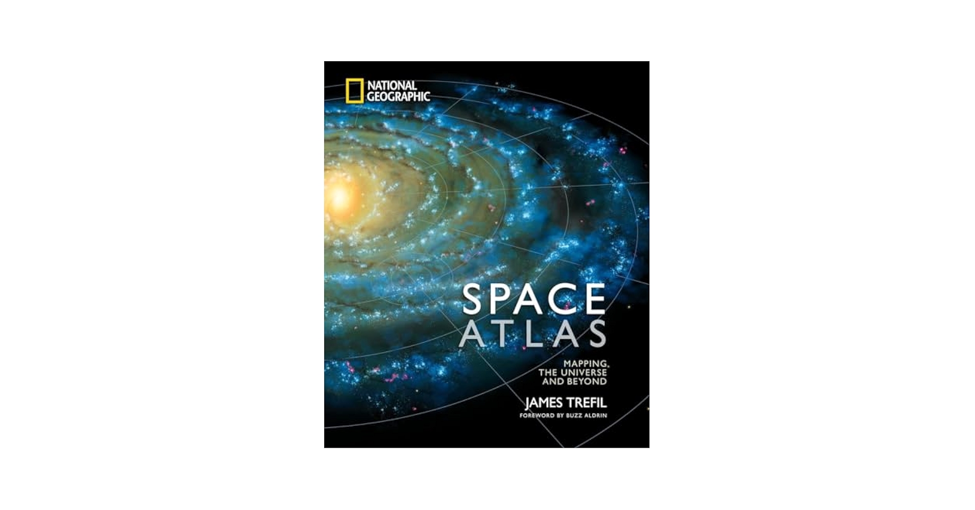 Space Atlas: Mapping the Universe and Beyond: Trefil, James